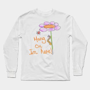 Caterpillar and lady ,hang on im here Long Sleeve T-Shirt